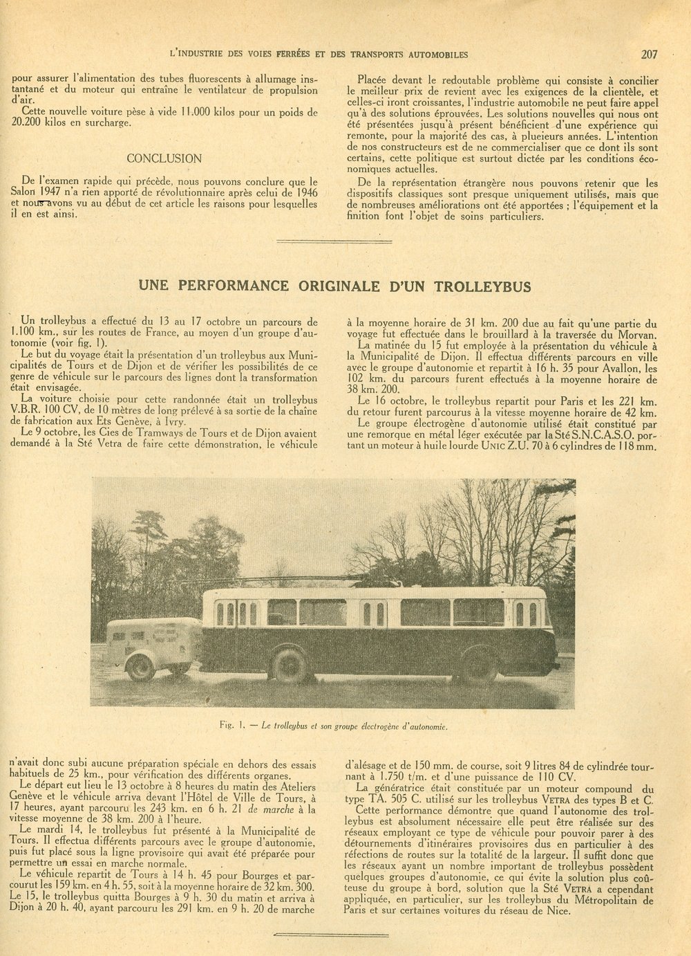 V tomtéž časopise se bylo možné dočíst o neobvyklém putování trolejbusu typu VBR přímo ze závodu Vetry v Ivry do měst Tours a Dijon (do Dijonu přes Bourges a zpět do Paříže přes Avallon)&nbsp;za prezentačními účely. Cesta tohoto trolejbusového "světoběžníkova" s přívěsem ukrývajícím dieselový pohonný agregát se odehrávala mezi 13. a 17. říjnem 1947.&nbsp;&nbsp;